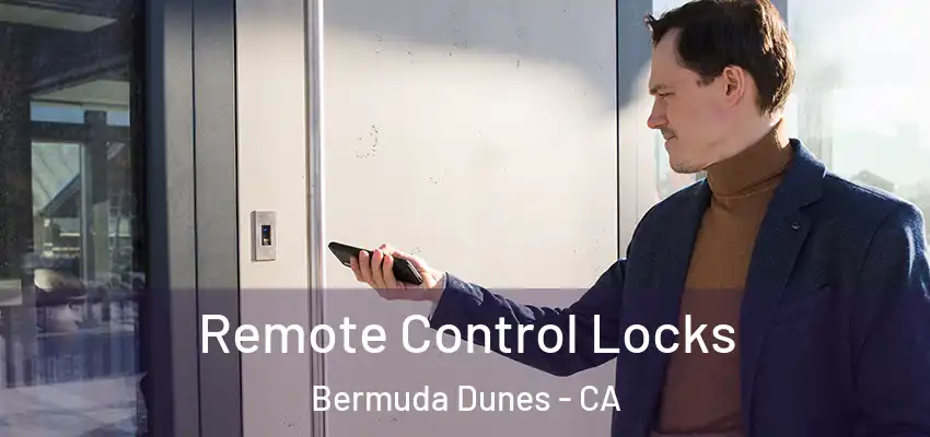  Remote Control Locks Bermuda Dunes - CA